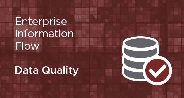 The Benefits of Enterprise Information Flow - Part Two: Data Quality Featured Image