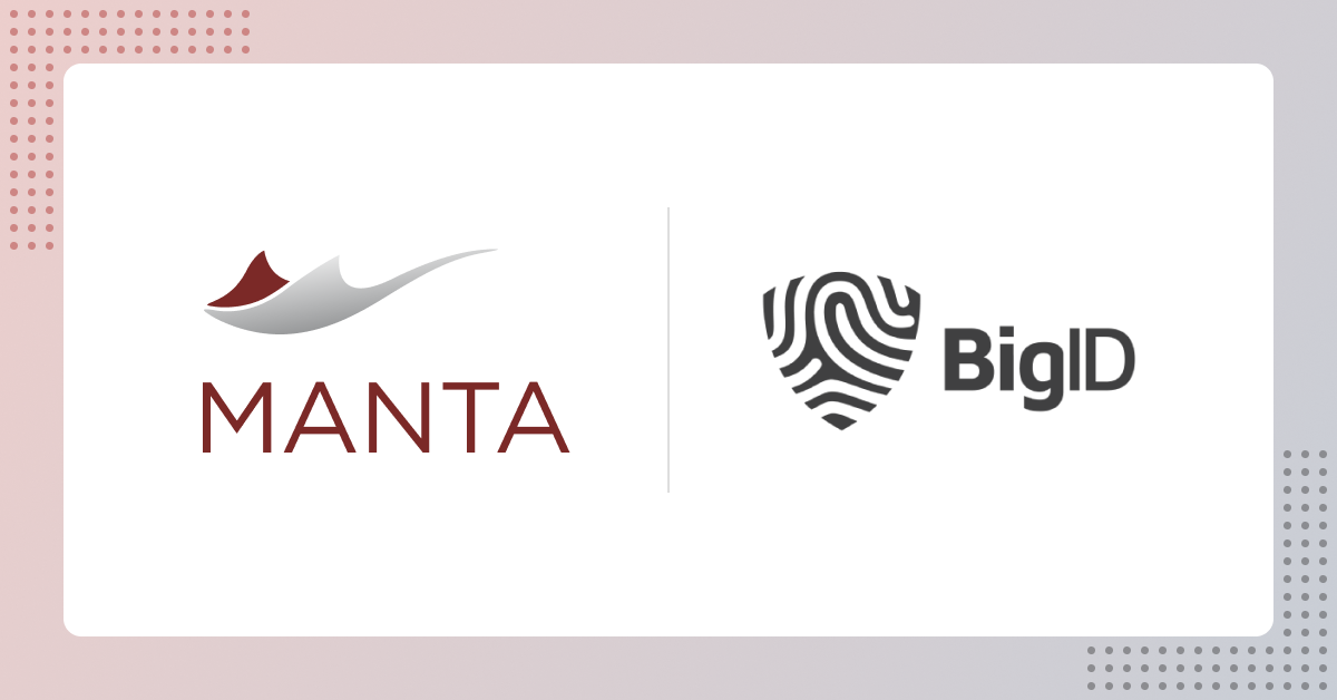 MANTA and BigID: Prioritizing Data Protection Together Featured Image