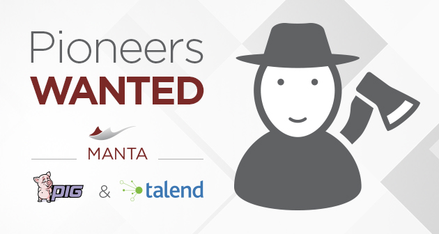 Pioneers Wanted: MANTA Connectors for Pig and Talend Featured Image